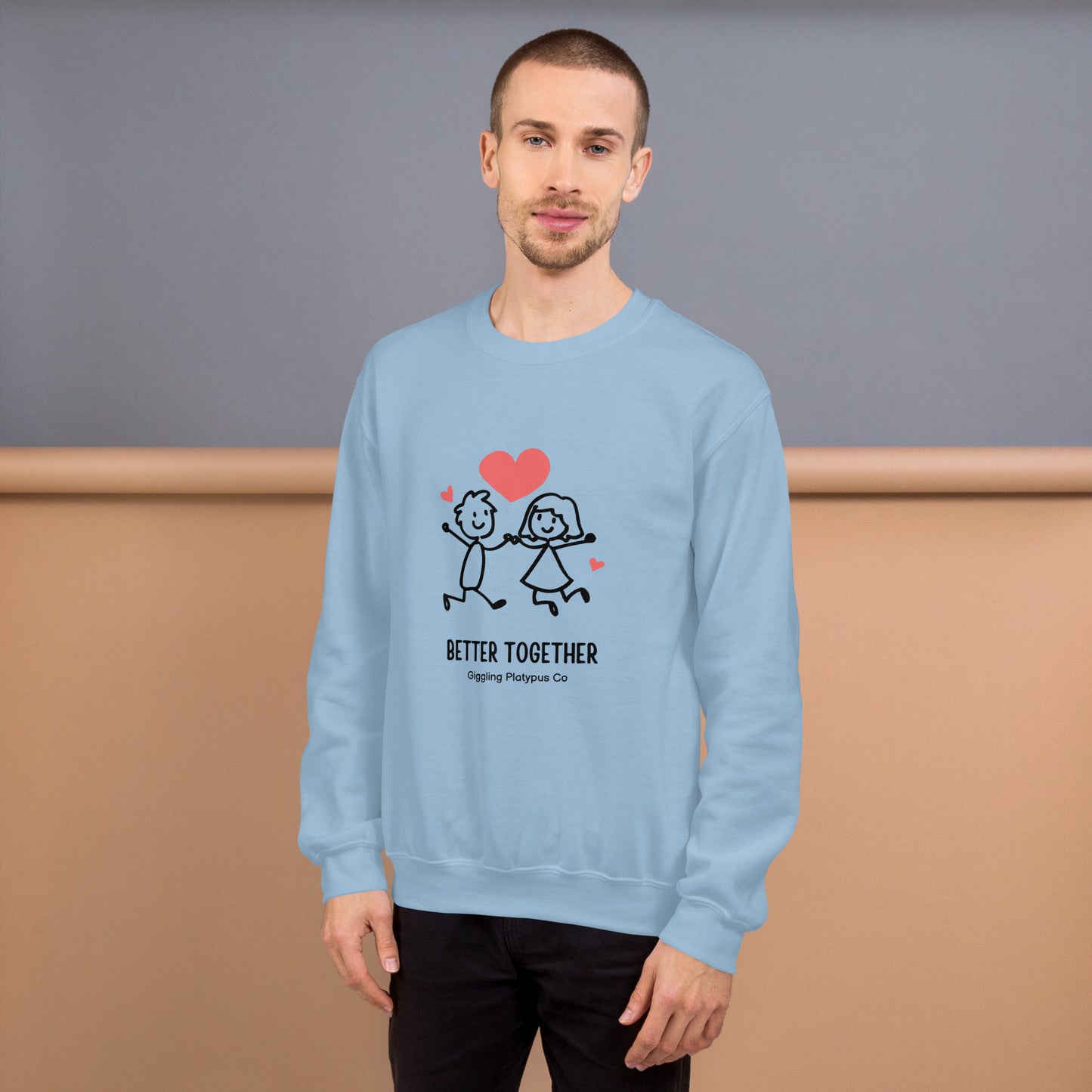 Better together Unisex Sweatshirt Unisex Sweatshirt