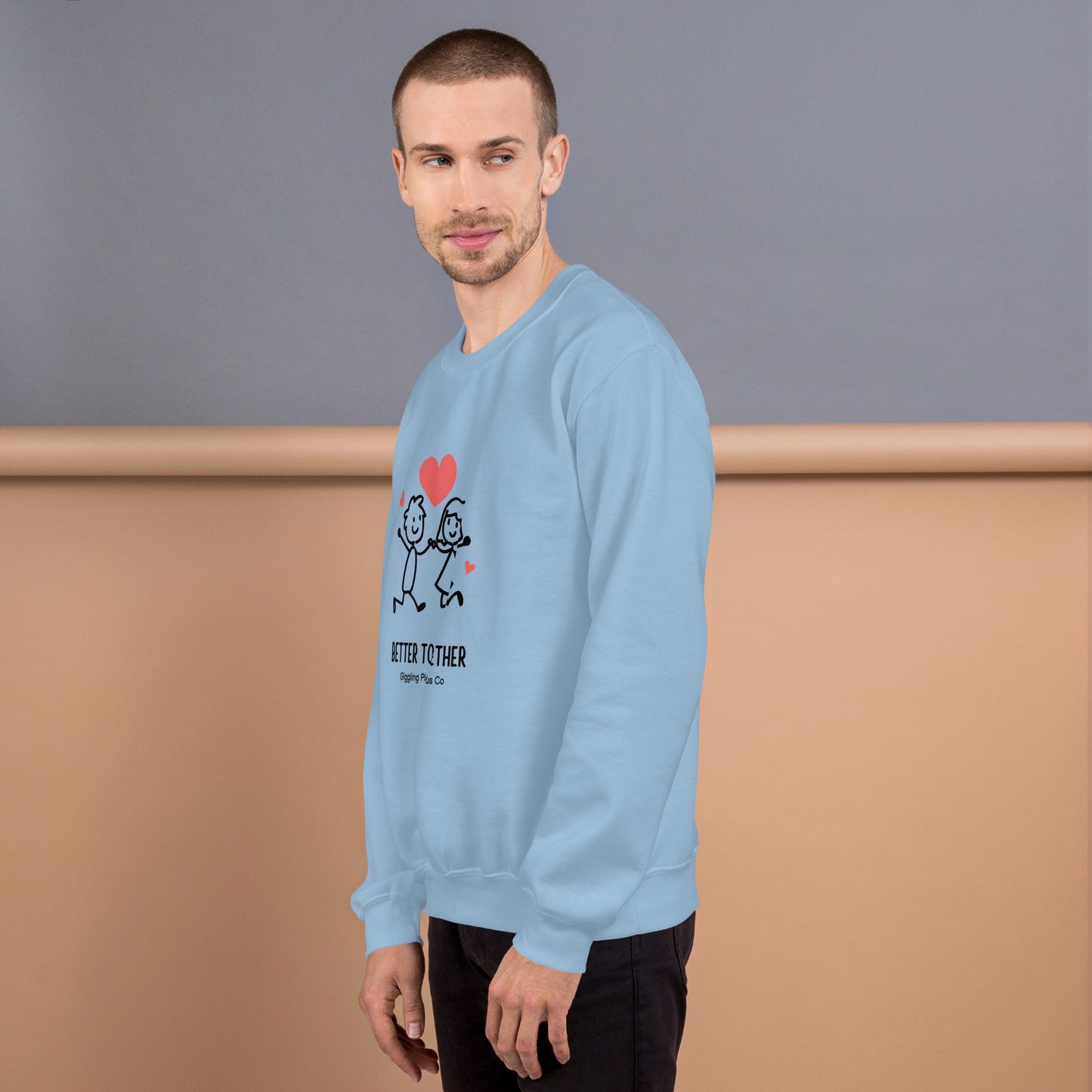 Better together Unisex Sweatshirt Unisex Sweatshirt