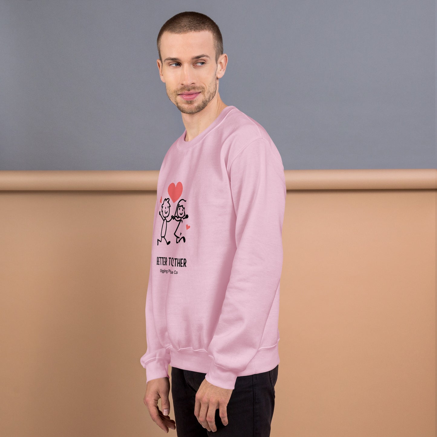 Better together Unisex Sweatshirt Unisex Sweatshirt