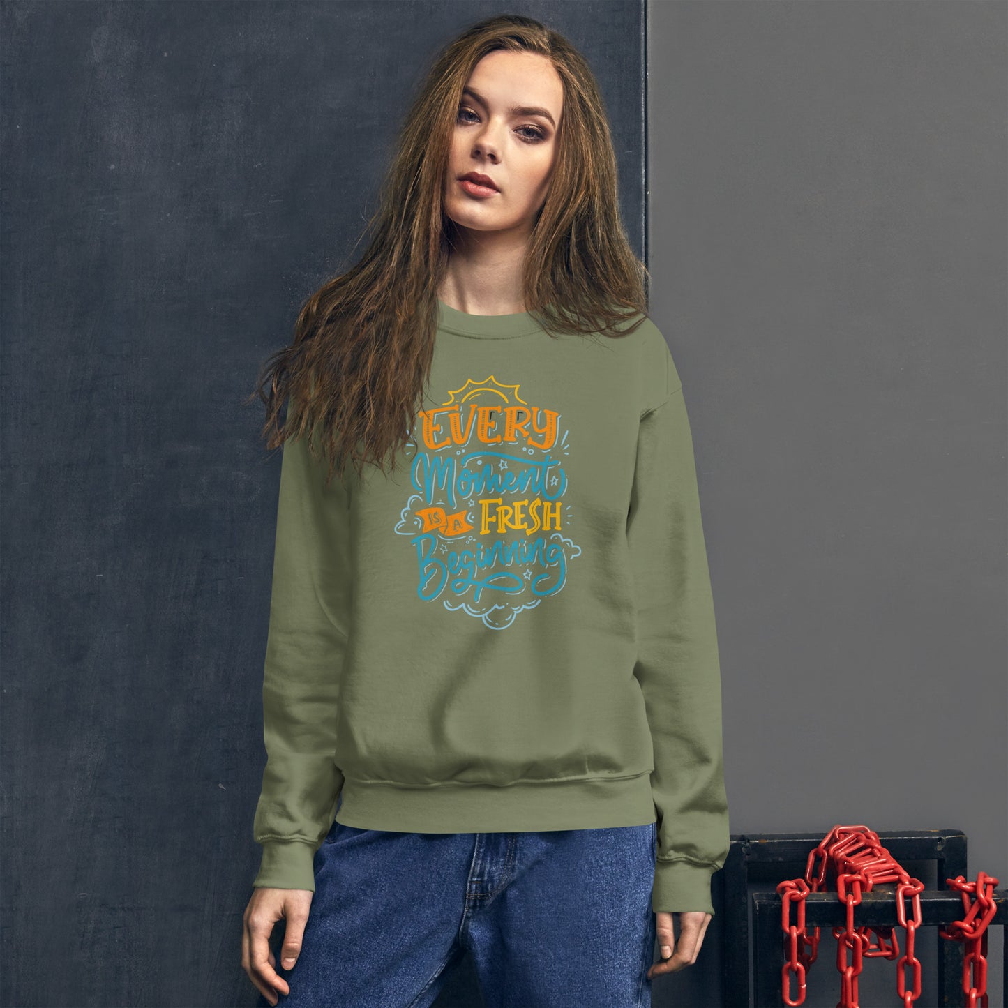 Every moment is a fresh beginning Unisex Sweatshirt Fresh Beginning Sweatshirt