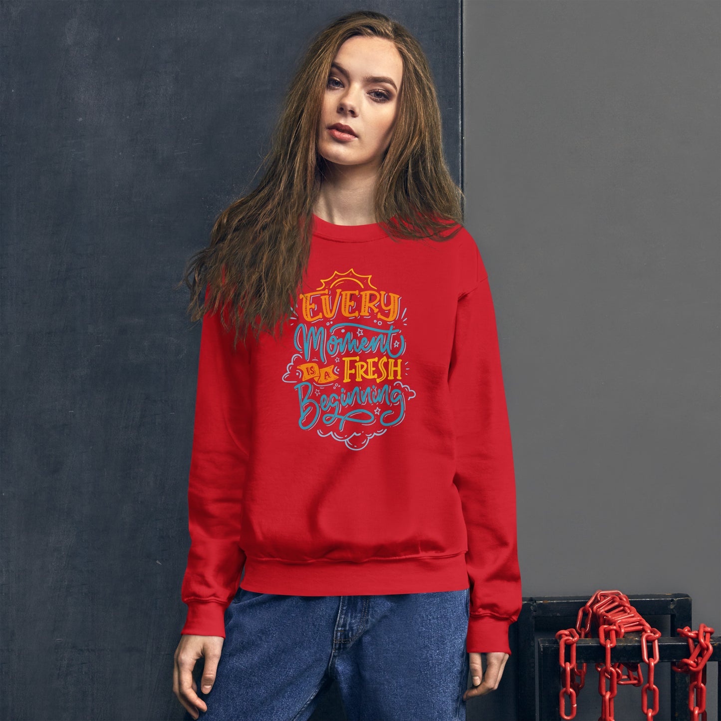 Every moment is a fresh beginning Unisex Sweatshirt Fresh Beginning Sweatshirt