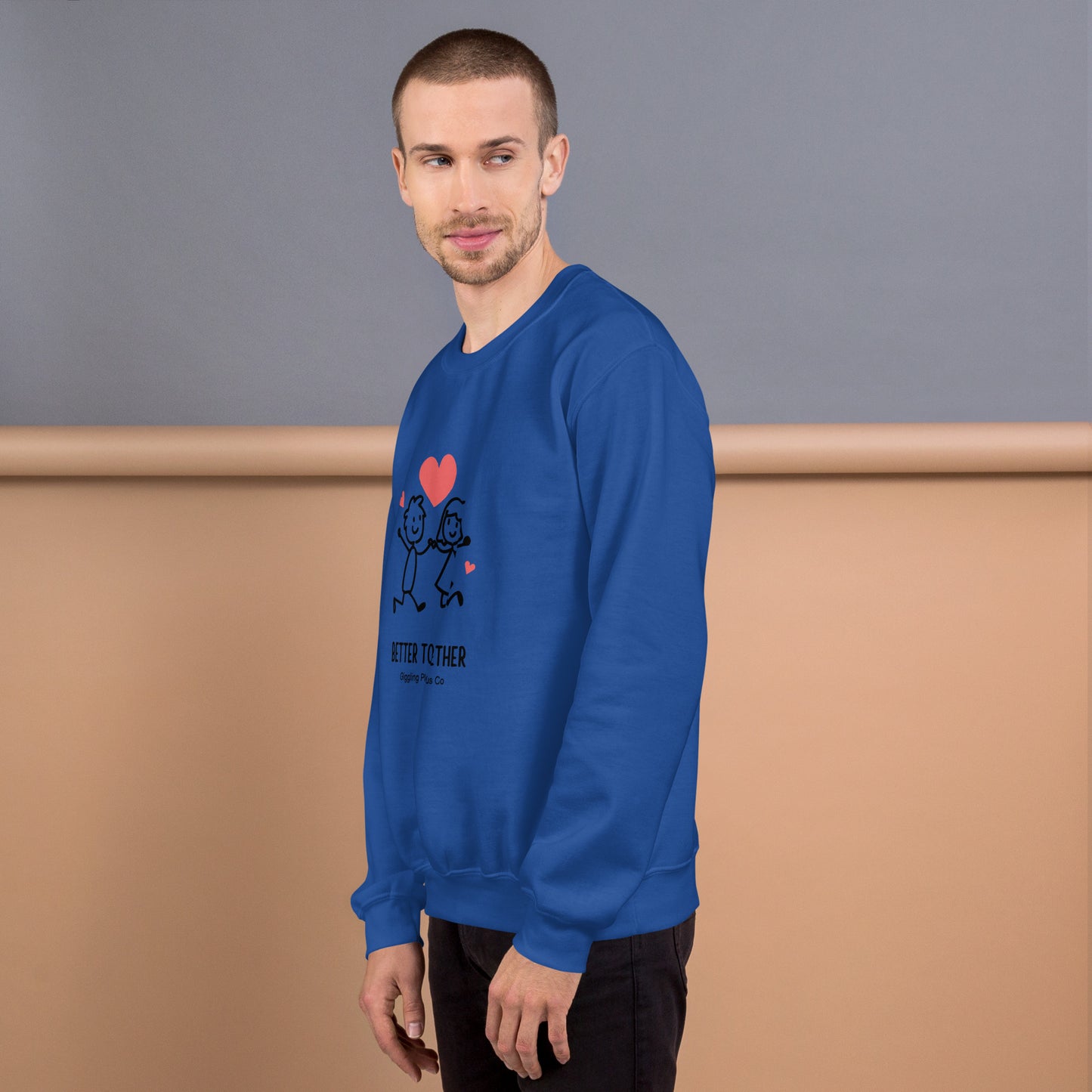 Better together Unisex Sweatshirt Unisex Sweatshirt
