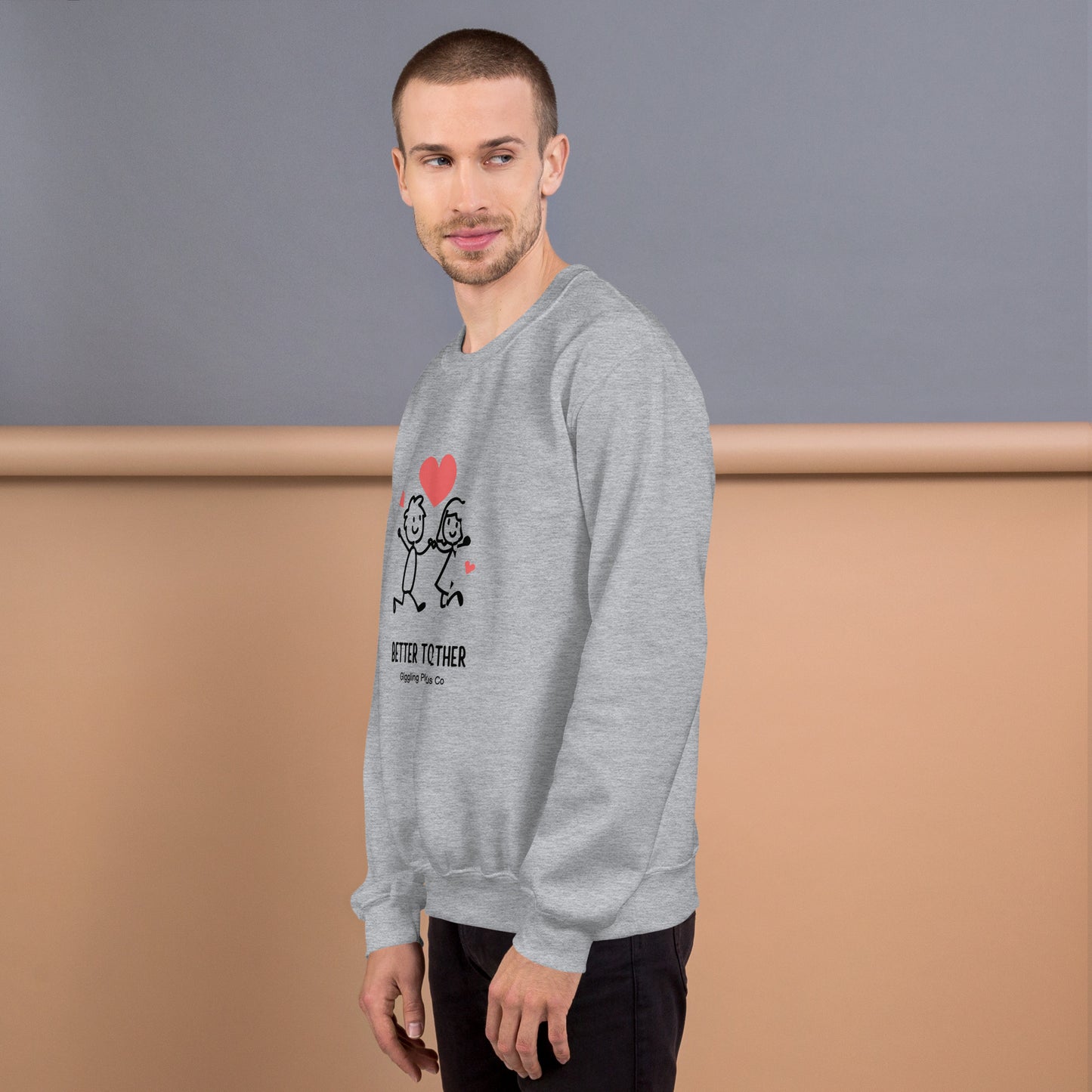 Better together Unisex Sweatshirt Unisex Sweatshirt