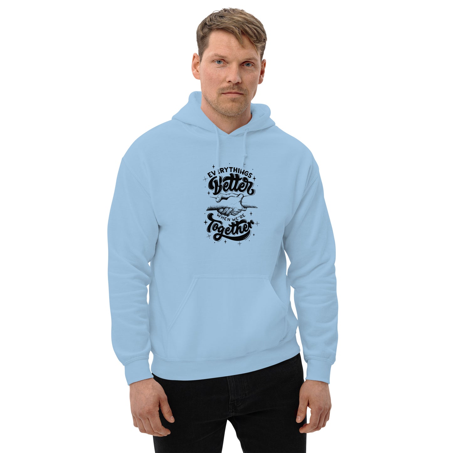 Everything better when we are together Unisex Hoodie Unisex Hoodie