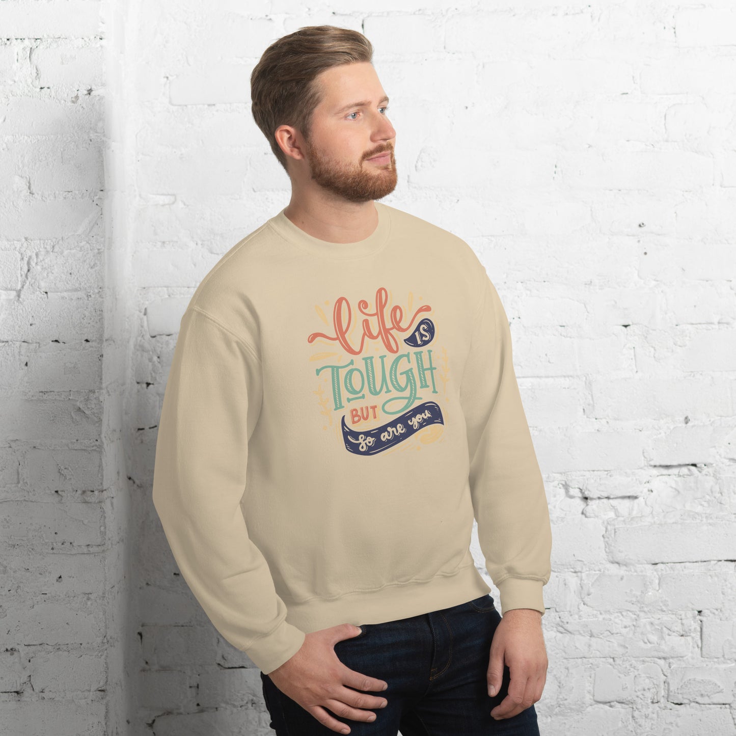 Life is tough but so are you Unisex Sweatshirt Life is Tough Sweatshirt